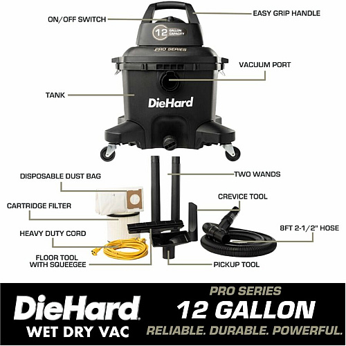DieHard 12-Gallon 6 HP Pro Series Wet/Dry Vacuum 12 gal - Squeegee, Hose, Wand, Filter, Crevice Tool, Pick-up Tool, Floor Tool - Wet Surface, Dry Surface - 35 ft Cable Length - 8 ft Hose Length - Rich Black (DH7000601)