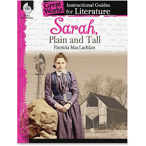 Shell Education Education Sarah, Plain Tall Instructional Guide Printed Book by Patricia MacLachlan 72 Pages - Shell Educational Publishing Publication - 2014 March 01 - Book - Grade K-3 - English - 1 Each (40102)