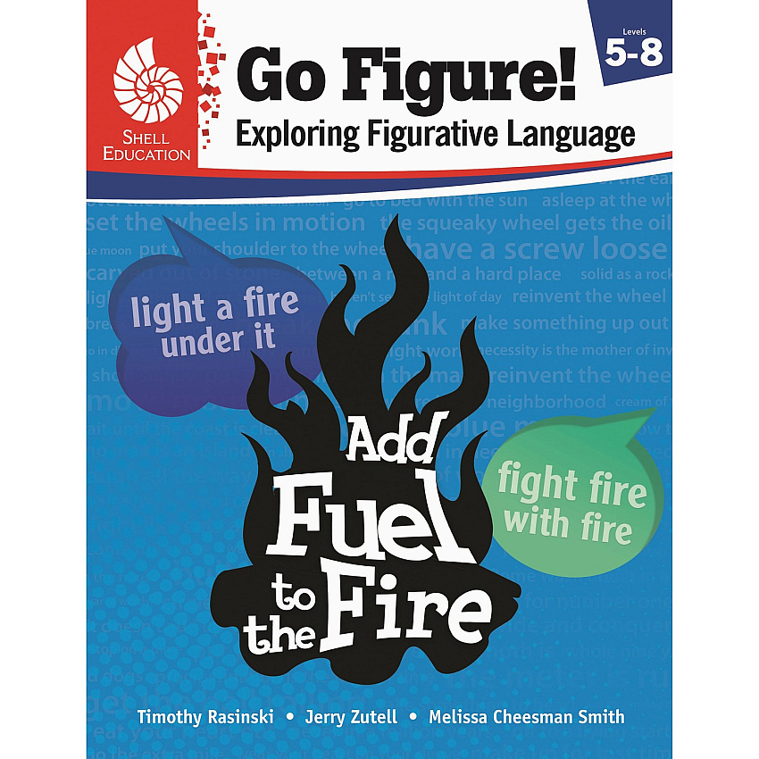 Shell Education Go Figure! Exploring Figurative Language, Levels 5-8 Printed Book by Timothy Rasinski, Jerry Zutell, Melissa Cheesman Smith 136 Pages - Book - Grade 5-8 - English - 1 Each (51626)