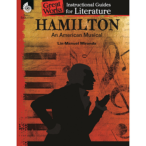 Shell Education Hamilton: An American Musical: An Instructional Guide for Literature Printed Book 72 Pages - Book - Grade 4-12 - 1 Each (51695)