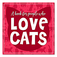 Willow Creek Press Love Cats (A Book For People Who) Hardcover Book, 96 Pages (49885)