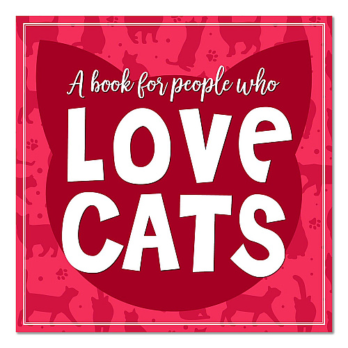 Willow Creek Press Love Cats (A Book For People Who) Hardcover Book, 96 Pages (49885)