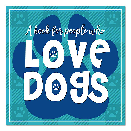 Willow Creek Press Love Dogs (A Book For People Who) Hardcover Book, 96 Pages (49892)